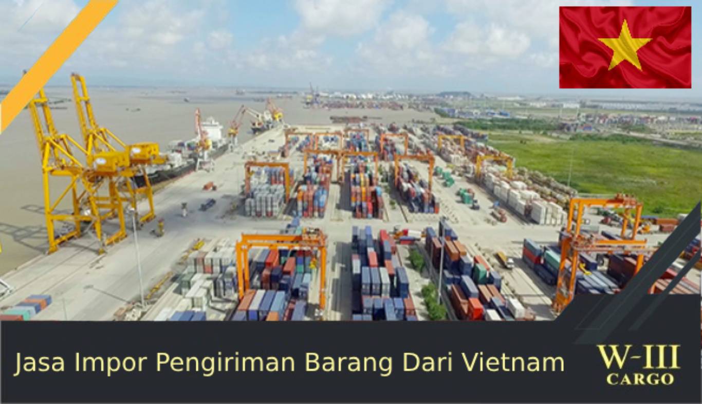 jasa impor barang dari vietnam