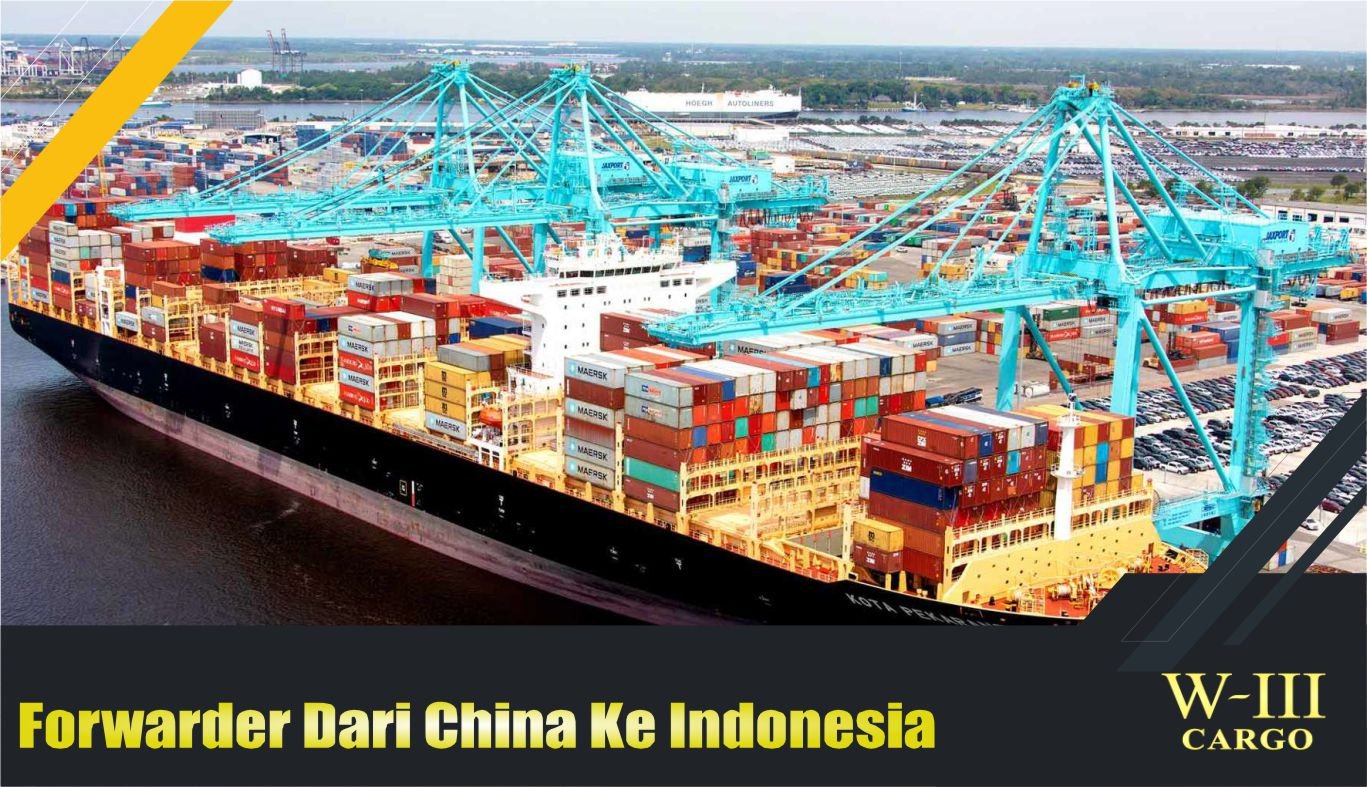 jasa forwarder china ke indonesia