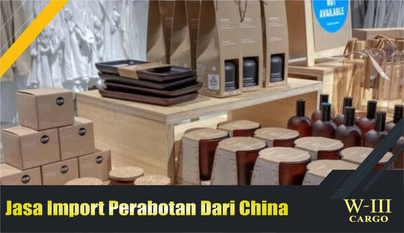 jasa import perabotan dari china