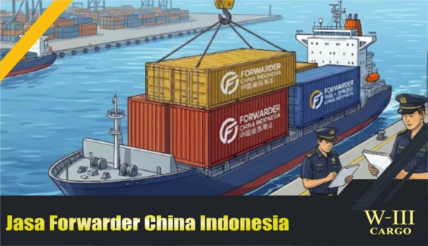 jasa forwarder china indonesia