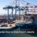 jasa forwarder door to door import jakarta