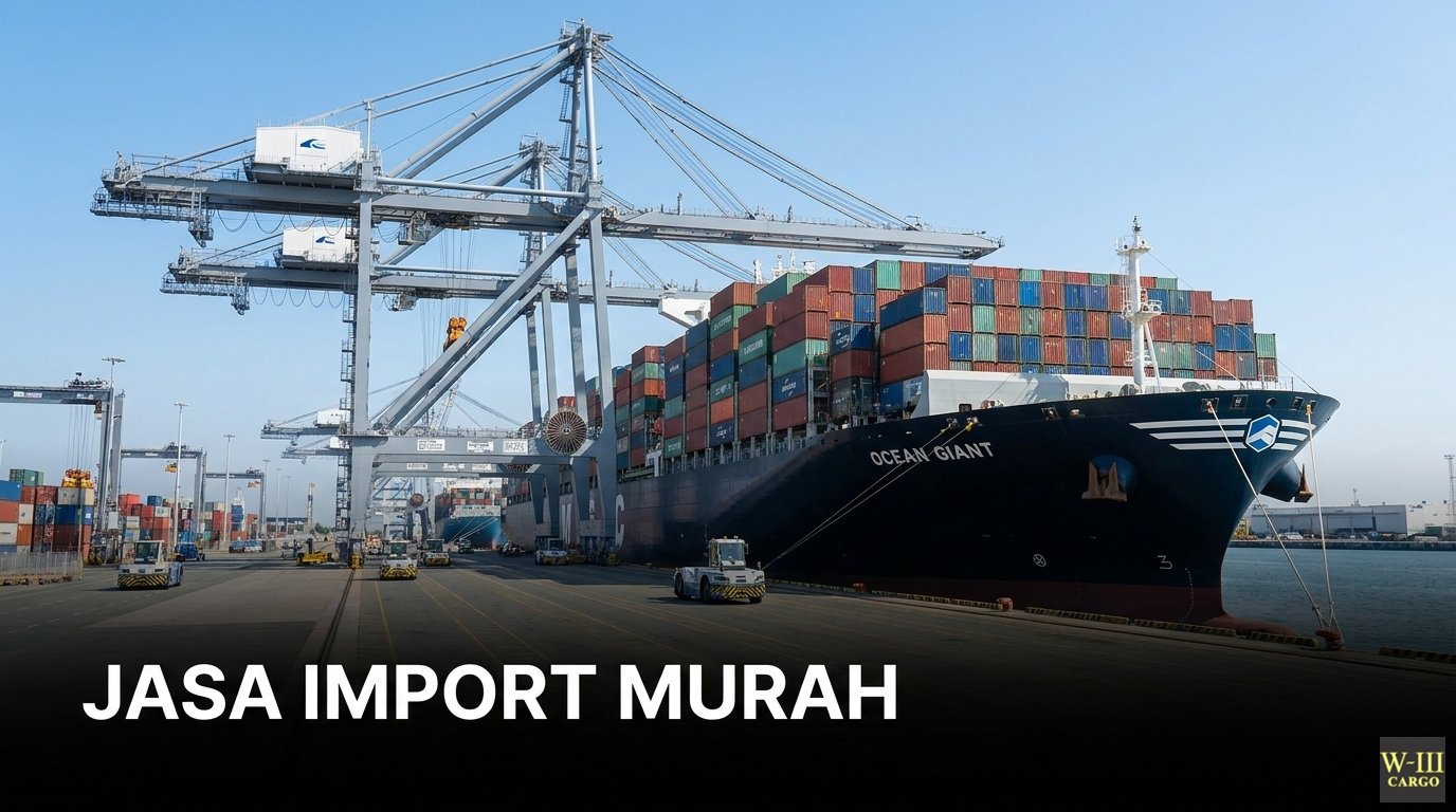 Jasa Import Murah W3Cargo