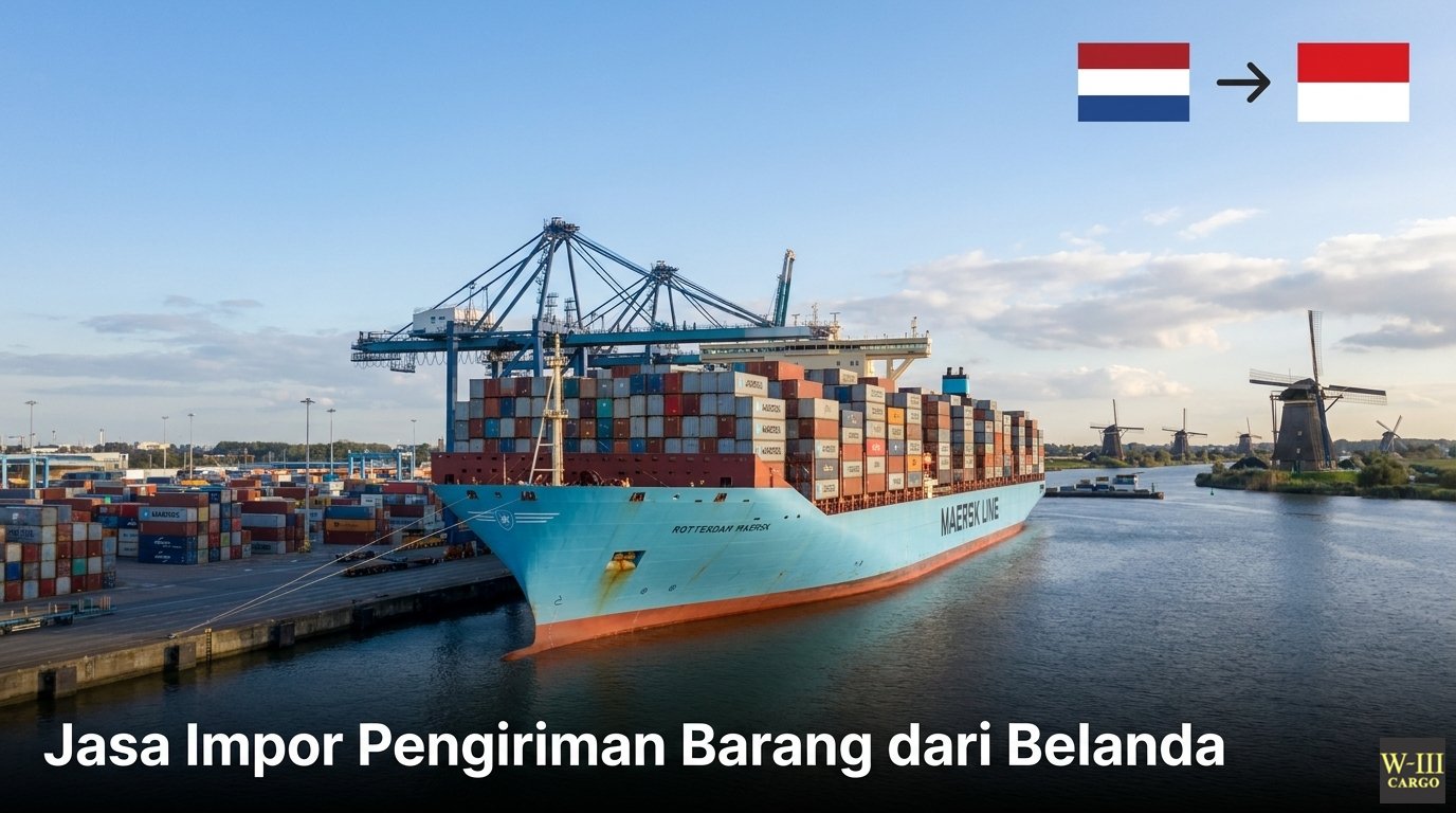 Jasa Impor Pengiriman Barang dari Belanda