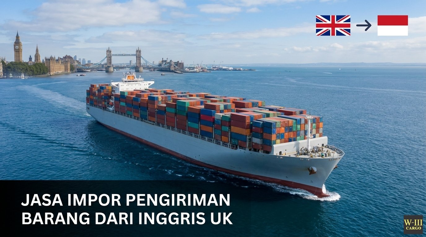 Jasa Impor Pengiriman Barang dari Inggris (UK)