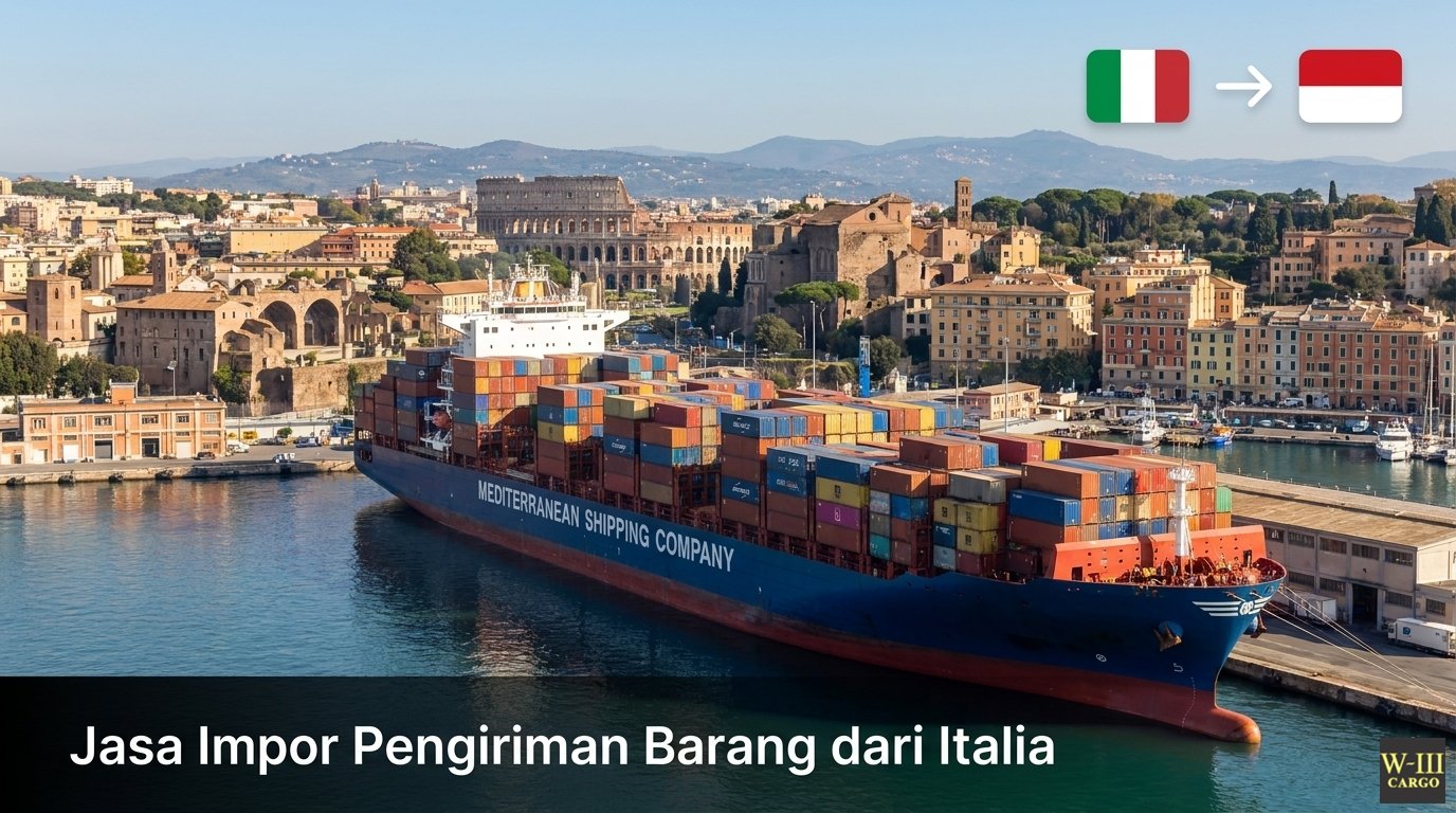 Jasa Impor Pengiriman Barang dari Italia