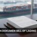 Panduan Dokumen Bill Of Lading (BOL)