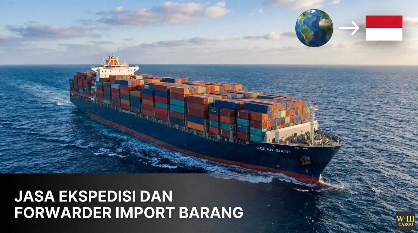 jasa ekspedisi dan forwarder import barang