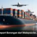 ekspedisi import borongan dari malaysia ke jakarta